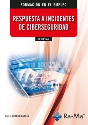 RESPUESTA A INCIDENTES DE CIBERSEGURIDAD | 9788410360013 | MORENO GARCIA, MAITE