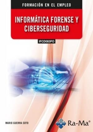 INFORMATICA FORENSE Y CIBERSEGURIDAD | 9788410360037 | GUERRA SOTO, MARIO
