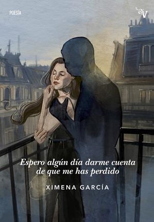 ESPERO ALGÚN DÍA DARME CUENTA DE QUE ME HAS PERDIDO | 9788410073029 | GARCIA, XIMENA