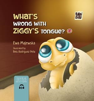 WHAT'S WRONG WITH ZIGGY'S TONGUE? | 9788410222441 | MAJEWSKA, EWA