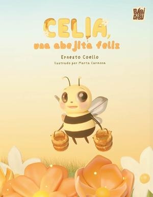CELIA, UNA ABEJITA FELIZ | 9788419973894 | COELLO, ERNESTO