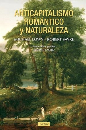 ANTICAPITALISMO ROMÁNTICO Y NATURALEZA | 9788412559095 | LOWY, MICHAEL / SAYRE, ROBERT