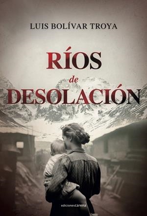 RÍOS DE DESOLACIÓN (LOS LAZOS INVISIBLES 3) | 9788419890306 | BOLIVAR TROYA, LUIS