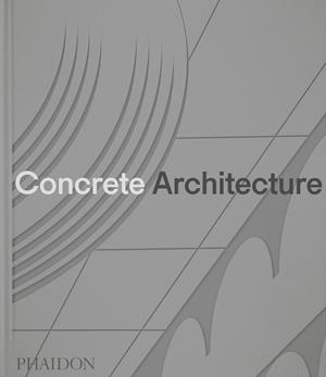 CONCRETE ARCHITECTURE | 9781838667115 | GOLDIN, GREG / LUBELL, SAM
