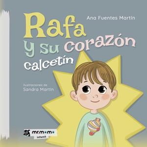 RAFA Y SU CORAZÓN CALCETÍN | 9788419443922 | FUENTES, ANA