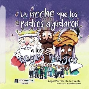 NOCHE QUE LOS PADRES AYUDARON A LOS REYES MAGOS, LA | 9788419443564 | PARRILLA, ÁNGEL