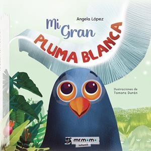 MI GRAN PLUMA BLANCA | 9788418876530 | LÓPEZ, ÁNGELA