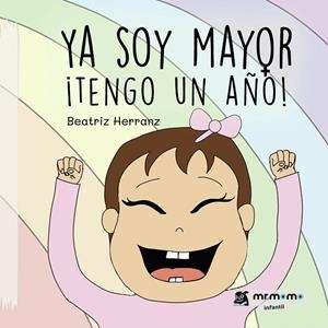 YA SOY MAYOR TENGO UN AÑO | 9788419762276 | HERRANZ, BEATRIZ