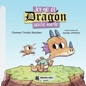 JORGE EL DRAGÓN SIENTE MIEDO | 9788419762313 | TIRADO, CARMEN