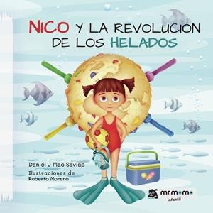 NICO Y LA REVOLUCIÓN DE LOS HELADOS | 9788418876417 | MAC SAVIAP, DANIEL J.