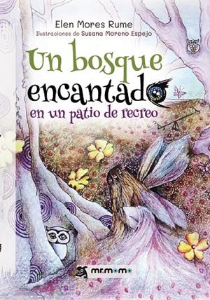BOSQUE ENCANTADO EN UN PATIO DE RECREO, UN | 9788419762474 | MORES, ELEN