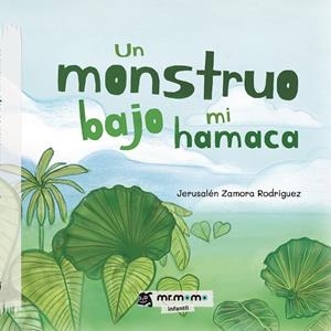 MONSTRUO BAJO MI HAMACA, UN | 9788418683640 | ZAMORA, JERUSALÉN