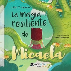 MAGIA RESILIENTE DE MICAELA, LA | 9788419313201 | UMANA, LITZI Y.