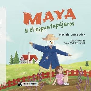 MAYA Y EL ESPANTAPÁJAROS | 9788419443915 | VEIGA, MATILDE