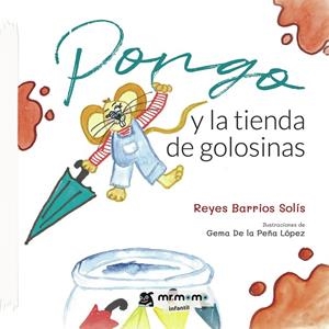 PONGO Y LA TIENDA DE GOLOSINAS | 9788418876301 | BARRIOS, REYES