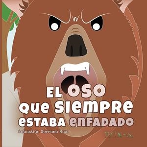 OSO QUE SIEMPRE ESTABA ENFADADO, EL | 9788418876127 | SERRANO, SEBASTIÁN