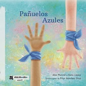 PAÑUELOS AZULES | 9788418876080 | MARZAL, ALEX / LÓPEZ, SARA
