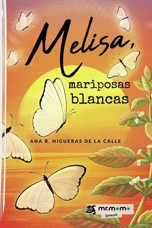MELISA, MARIPOSAS BLANCAS | 9788419443618 | HIGUERAS DE LA CALLE, ANA B.