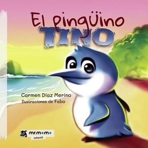 PINGÜINO TINO, EL | 9788418311970 | DÍAZ, CARMEN