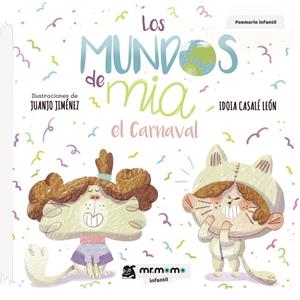 MUNDOS DE MIA, LOS. EL CARNAVAL | 9788418683084 | CASALÉ, IDOIA