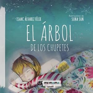 ÁRBOL DE LOS CHUPETES | 9788418683305 | ÁLVAREZ, ISAAC