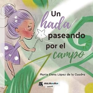 HADA PASEANDO POR EL CAMPO, UN | 9788418876646 | LÓPEZ DE LA CUADRA, MARÍA ELENA