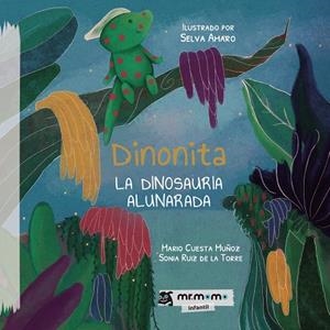 DINONITA LA DINOSAURIA ALUNARADA | 9788418311772 | CUESTA, MARIO