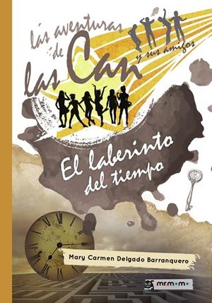 AVENTURAS DE LAS CAN Y SUS AMIGOS, LAS. EL LABERINTO DEL TIEMPO | 9788419762115 | DELGADO BARRANQUERO, MARY CARMEN