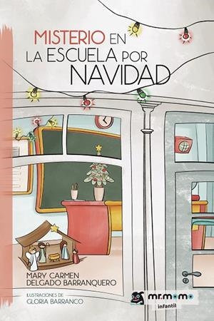 MISTERIO EN LA ESCUELA POR NAVIDAD | 9788419622136 | DELGADO BARRANQUERO, MARY CARMEN