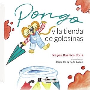 PONGO Y LA TIENDA DE GOLOSINAS | 9788418876707 | BARRIOS, REYES