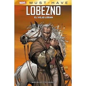 MARVEL MUST-HAVE. LOBEZNO : EL VIEJO LOGAN | 9788410513259 | MILLAR, MARK / MCNIVEN, STEVE