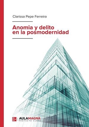 ANOMIA Y DELITO EN LA POSMODERNIDAD | 9788418808197 | PEPE FERREIRA, CLARISSA