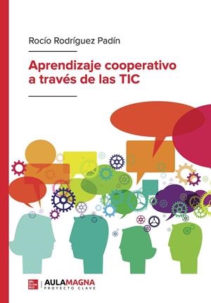 APRENDIZAJE COOPERATIVO A TRAVÉS DE LAS TIC | 9788419786333 | RODRÍGUEZ PADÍN, ROCÍO