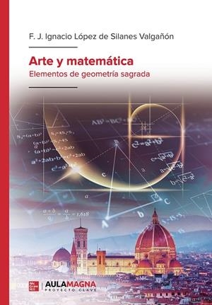 ARTE Y MATEMÁTICA | 9788418808036 | LÓPEZ DE SILANES VALGAÑÓN, F. J. IGNACIO