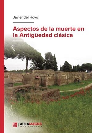 ASPECTOS DE LA MUERTE EN LA ANTIGÜEDAD CLÁSICA | 9788419187055 | DEL HOYO, JAVIER