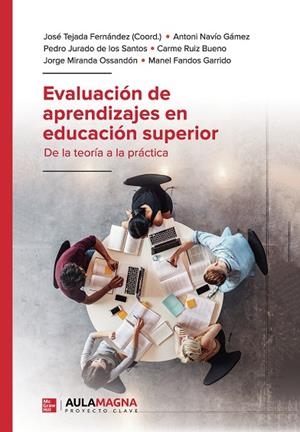 EVALUACIÓN DE APRENDIZAJES EN EDUCACIÓN SUPERIOR | 9788419187260 | TEJADA FERNÁNDEZ, JOSÉ / NAVÍO GÁMEZ, ANTONI / JURADO DE LOS SANTOS, PEDRO / RUIZ BUENO, CARME