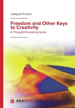 FREEDOM AND OTHER KEYS TO CREATIVITY | 9788419187185 | FRANCH, JOAQUIM