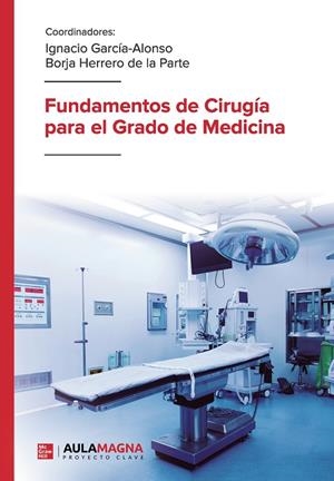 FUNDAMENTOS DE CIRUGÍA PARA EL GRADO DE MEDICINA | 9788419187383 | GARCÍA ALONSO, IGNACIO / HERRERO DE LA PARTE, BORJA