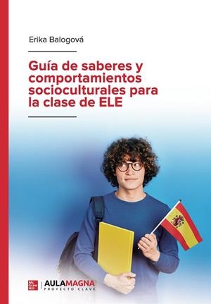 GUÍA DE SABERES Y COMPORTAMIENTOS SOCIOCULTURALES PARA LA CLASE DE ELE | 9788418808470 | BALOGOVÁ, ERIKA