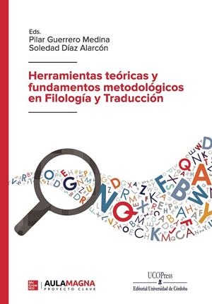 HERRAMIENTAS TEÓRICAS Y FUNDAMENTOS METODOLÓGICOS EN FILOLOGÍA Y TRADUCCIÓN | 9788419187437 | GUERRERO MEDINA, PILAR / DÍAZ ALARCÓN, SOLEDAD