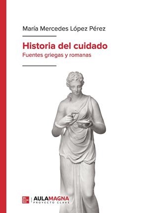 HISTORIA DEL CUIDADO | 9788419544889 | LÓPEZ PÉREZ, MARÍA MERCEDES