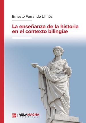 ENSEÑANZA DE LA HISTORIA EN EL CONTEXTO BILINGÜE, LA | 9788419786104 | FERRANDO LLIMÓS, ERNESTO