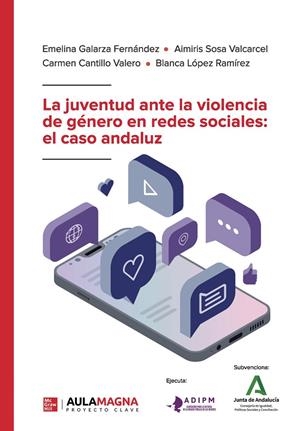 JUVENTUD ANTE LA VIOLENCIA DE GÉNERO EN REDES SOCIALES, LA : EL CASO ANDALUZ | 9788419187291 | GALARZA FERNÁNDEZ, EMELINA / SOSA VALCARCEL, AIMIRIS / CANTILLO VALERO, CARMEN / LÓPEZ, BLANCA