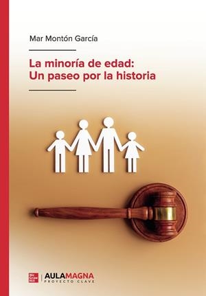 MINORÍA DE EDAD, LA : UN PASEO POR LA HISTORIA | 9788418808234 | MONTÓN GARCÍA, MAR