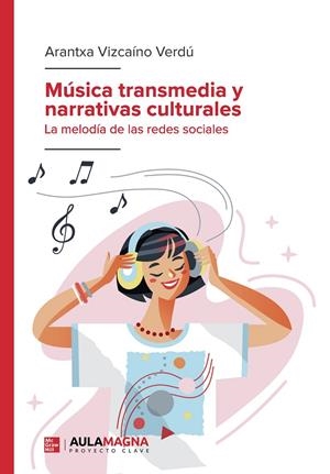 MÚSICA TRANSMEDIA Y NARRATIVAS CULTURALES | 9788419786463 | VIZCAÍNO VERDÚ, ARANTXA