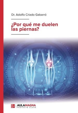 POR QUÉ ME DUELEN LAS PIERNAS | 9788419786395 | CRIADO GABARRÓ, DR. ADOLFO