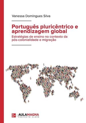 PORTUGUÊS PLURICÊNTRICO E APRENDIZAGEM GLOBAL | 9788418808104 | DOMINGUES SILVA, VANESSA