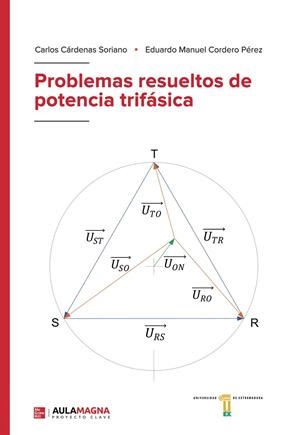 PROBLEMAS RESUELTOS DE POTENCIA TRIFÁSICA | 9788418392955 | CÁRDENAS SORIANO, CARLOS / CORDERO  PÉREZ, EDUARDO MANUEL