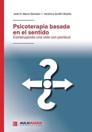 PSICOTERAPIA BASADA EN EL SENTIDO | 9788419786364 | MARCO SALVADOR, JOSÉ H. / GUILLÉN BOTELLA, VERÓNICA
