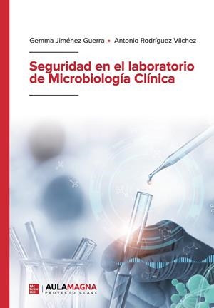 SEGURIDAD EN EL LABORATORIO DE MICROBIOLOGÍA CLÍNICA | 9788419786036 | JIMÉNEZ GUERRA, GEMMA / RODRÍGUEZ VÍLCHEZ, ANTONIO